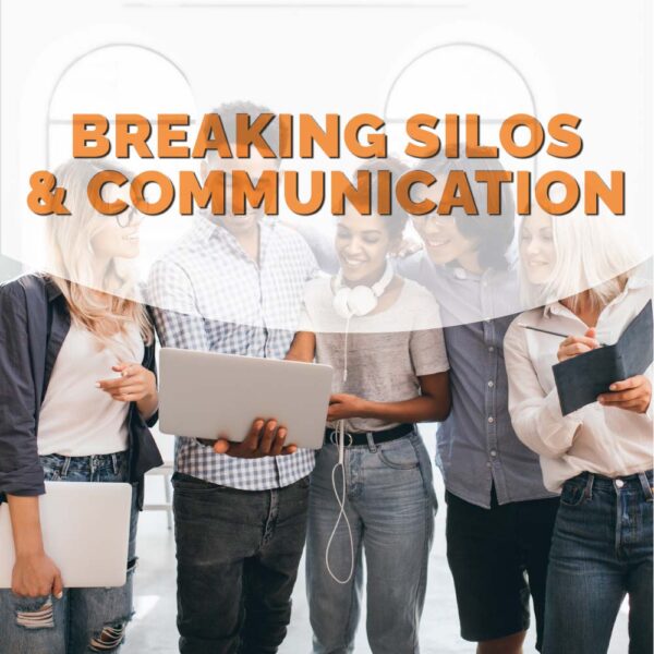 Breaking Silos and Communication