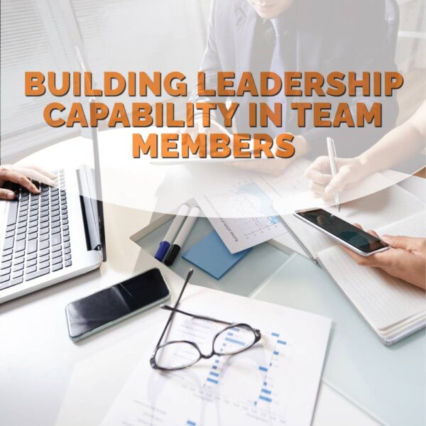 Building Leadership Capability in Team Members