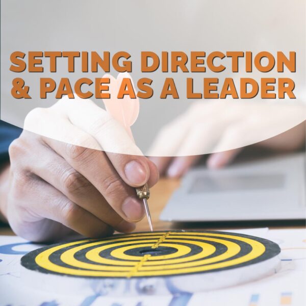 Setting Direction and Pace as a Leader